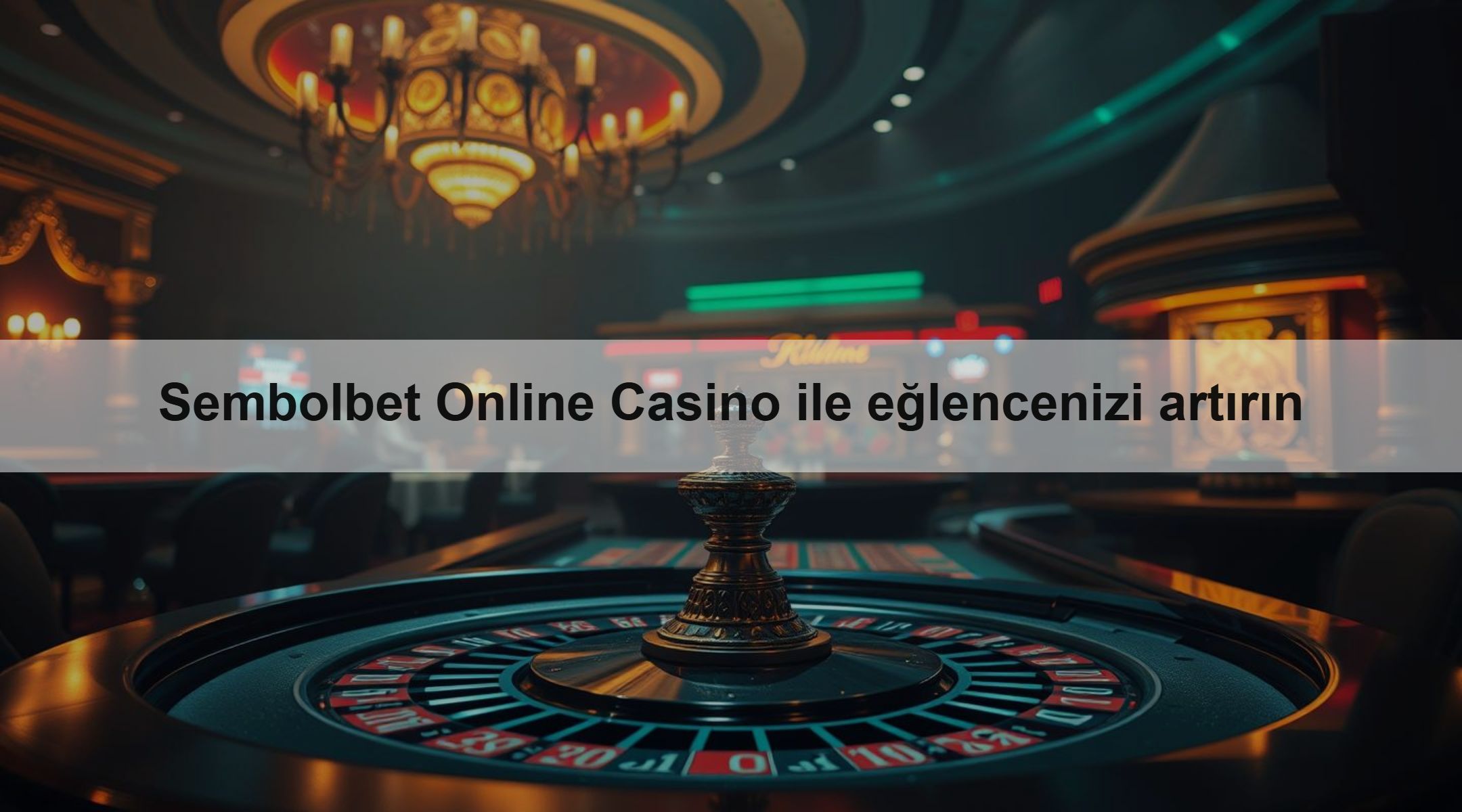 Sembolbet Online Casino ile eğlencenizi artırın