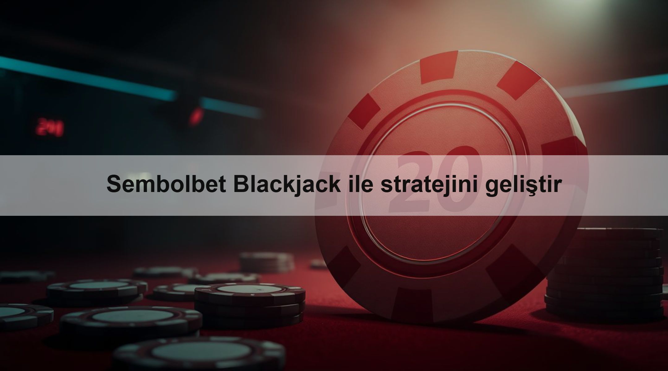 Sembolbet Blackjack ile stratejini geliştir 1 Sembolbet Blackjack ile stratejini geliştir